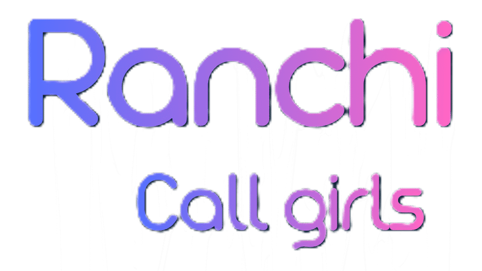 Ranchi Call Girls _ Best Premium Services ₹3999